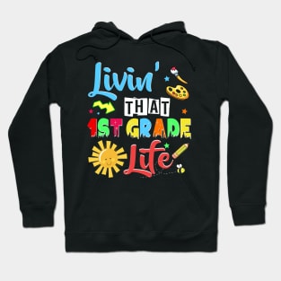 Living That 1st First Grade Life Hoodie